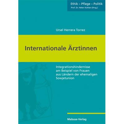 Internationale Ärztinnen, Taschenbuch von Ursel Herrera Torrez, Mabuse, 978-3-86321-749-5