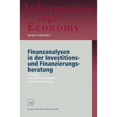 Finanzanalysen in der Investitions- und Finanzierungsberatung, Taschenbuch von Jochen Schneider, Physica, 978-3-7908-1169-8