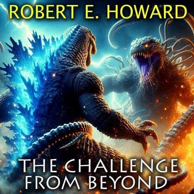 The Challenge from Beyond - Robert E. Howard, Audio, 4099995872705