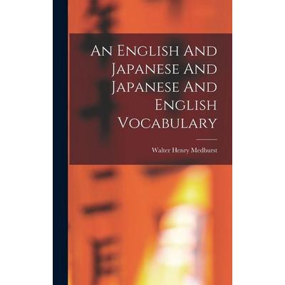 An English And Japanese And Japanese And English Vocabulary, Gebundene Ausgabe von Walter Medhurst, Creative Media Partners, LLC, 978-1-01-748495-3