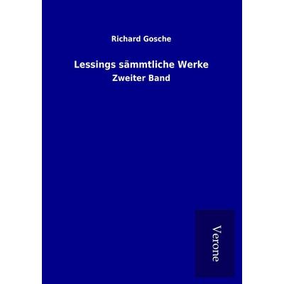 Lessings sämmtliche Werke, Taschenbuch von Richard Gosche, BoD - Books on Demand