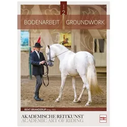Bodenarbeit in der Akademischen Reitkunst, Ratgeber von Bent Branderup (Hrsg.)