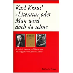 Karl Kraus Literatur oder Man wird doch da sehn, Fachbücher von Karl Kraus