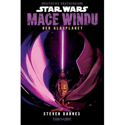 Star Wars™ Mace Windu - Der Glasplanet, Taschenbuch von Steven Barnes, Blanvalet, 978-3-7341-6405-7