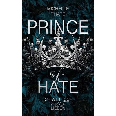Prince of Hate, Taschenbuch von Michelle Thate, Nova MD, 978-3-9894238-9-3