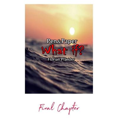 Liquid Infection / What if? - The Final Chapter, Taschenbuch von Florian Pfänder, Epubli, 978-3-8190-7305-2