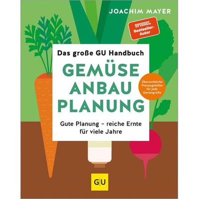 Das große GU Handbuch Gemüse-Anbauplanung, Gebundene Ausgabe von Joachim Mayer, Gräfe und Unzer Verlag GmbH, 978-3-8338-9703-0