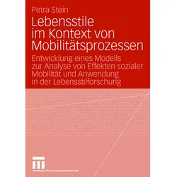 Lebensstile im Kontext von Mobilitätsprozessen, Fachbücher von Petra Stein