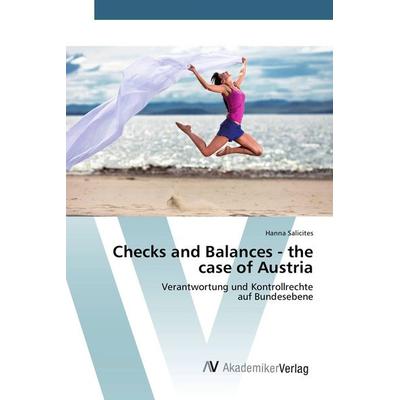 Checks and Balances - the case of Austria, Taschenbuch von Hanna Salicites, AV Akademikerverlag, 978-3-639-85589-0