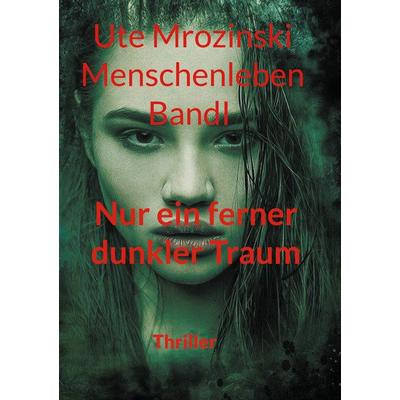 Menschenleben - Band 1, Taschenbuch von Ute Mrozinski, Twentysix Crime, 978-3-7407-3163-2