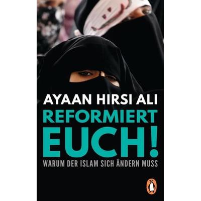 Reformiert euch!, Taschenbuch von Ayaan Hirsi Ali, Penguin, 978-3-328-10061-4