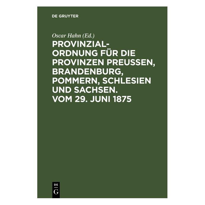 De Gruyter Provinzial-Ordnung für die Provinzen Pr (Deutsch, Hardcover, Oscar Hahn) (67775366)