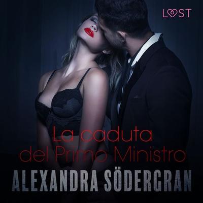 La caduta del Primo Ministro - Racconto erotico - Alexandra Södergran, Audio, 9788726415247