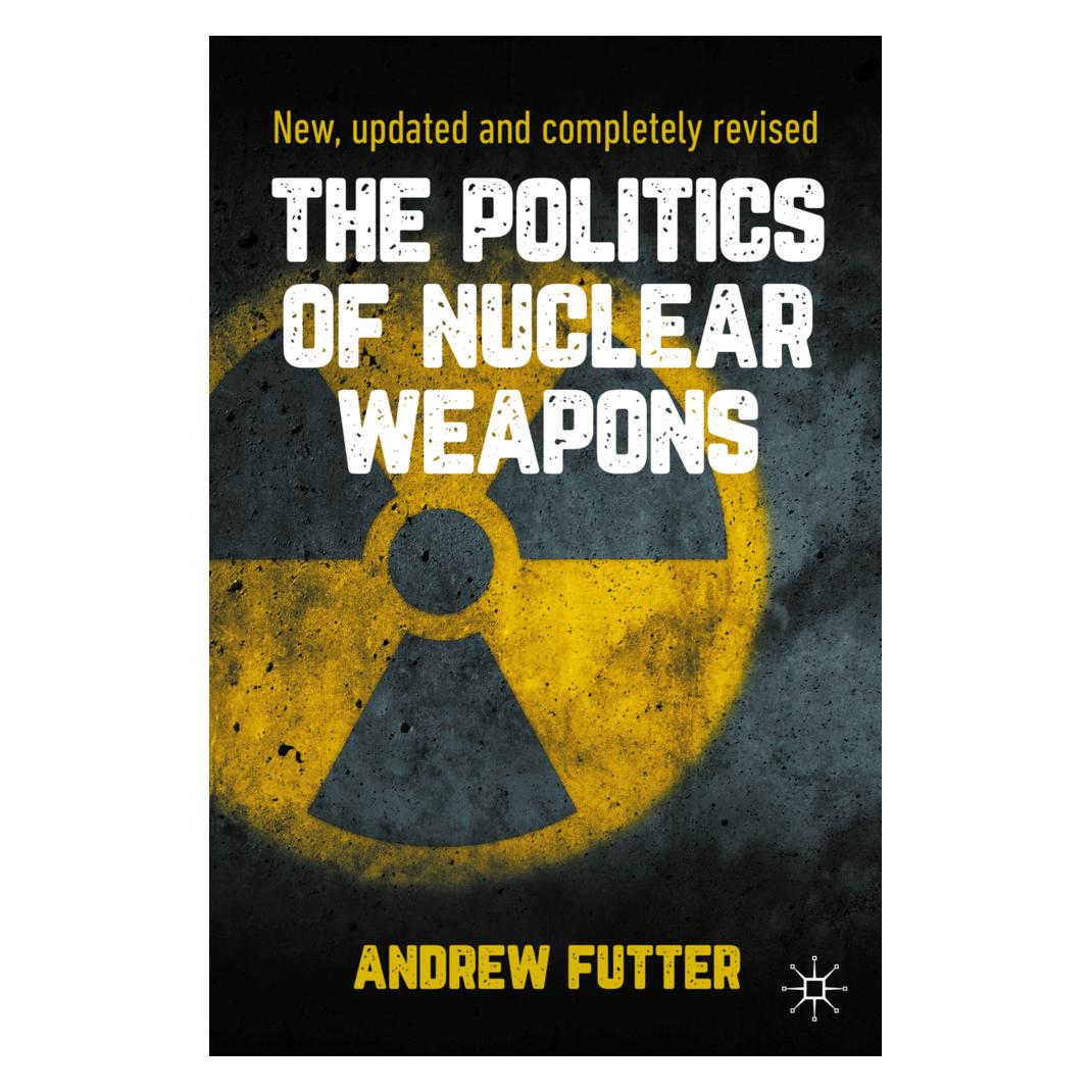 Springer The Politics of Nuclear Weapons (Englisch, Softcover, Andrew Futter) (56138338)