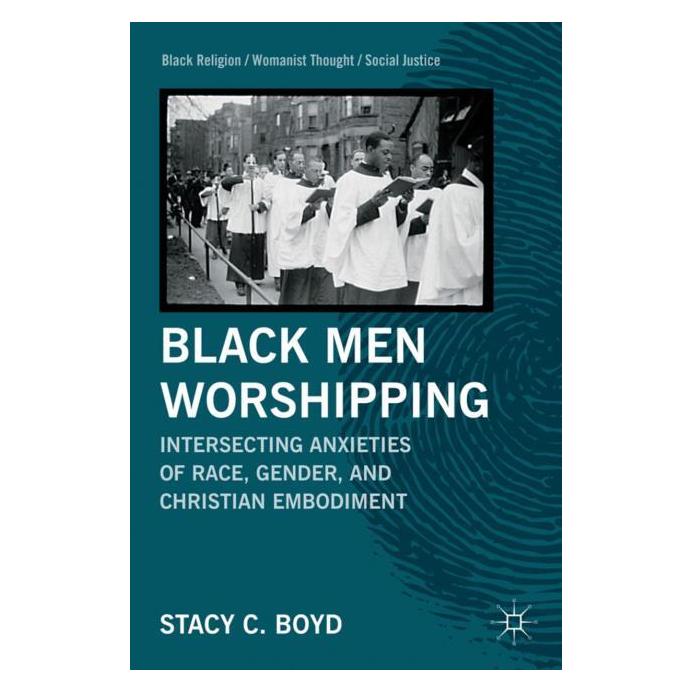 Palgrave Macmillan Boyd:Black Men Worshipping (Englisch, Hardcover, S Boyd, S. Boyd, Stacy C. Boyd) (63042466)