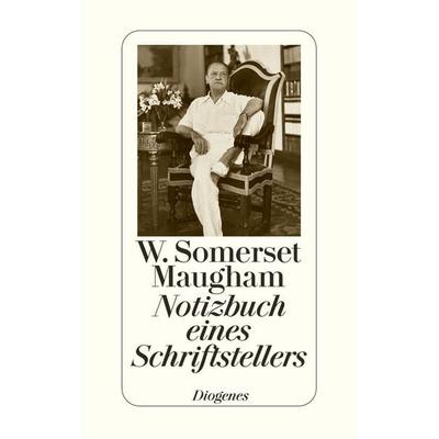 Notizbuch eines Schriftstellers, Gebundene Ausgabe von W. Somerset Maugham, Diogenes Verlag AG, 978-3-257-06452-0