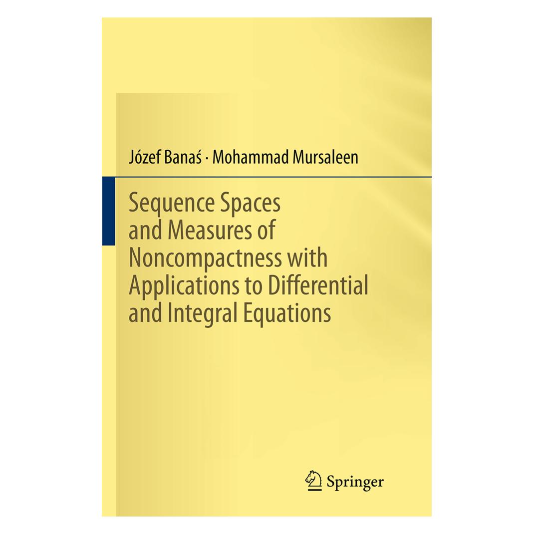 Springer Sequence Spaces and Measures of Noncompactness with Applications to Differential and Integral Equati (Englisch, Softcover, Józef Banaś, Mohammad Mursaleen) (55855897)
