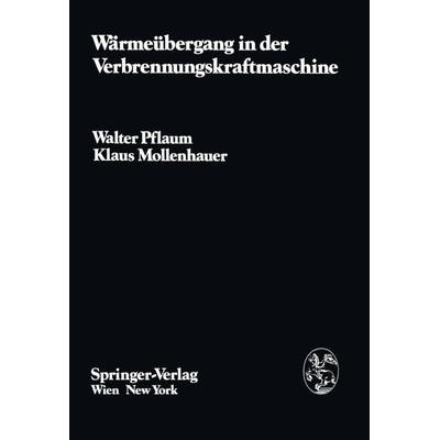 Wärmeübergang in der Verbrennungskraftmaschine, Taschenbuch von W. Pflaum,K. Mollenhauer, Springer Wien, 978-3-7091-8454-7