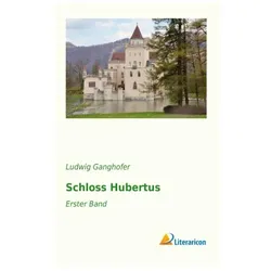 Schloss Hubertus, Belletristik von Ludwig Ganghofer