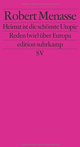 Robert Menasse - Heimat ist die schönste Utopie: Reden (wir) über Europa (edition suhrkamp) - Preis vom 17.10.2026 19:25:27 h