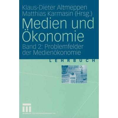 Medien und Ökonomie, Taschenbuch von Klaus-Dieter Altmeppen,Matthias Karmasin, VS Verlag für Sozialwissenschaften, 978-3-531-13633-2