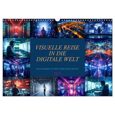 Visuelle Reise in die digitale Welt (Wandkalender 2027 DIN A3 quer), CALVENDO Monatskalender