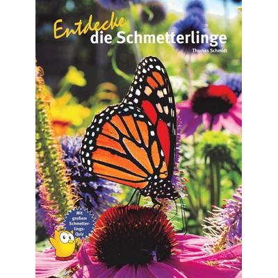 Entdecke die Schmetterlinge, Gebundene Ausgabe von Thomas Schmidt, Natur Und Tier, 978-3-86659-493-7