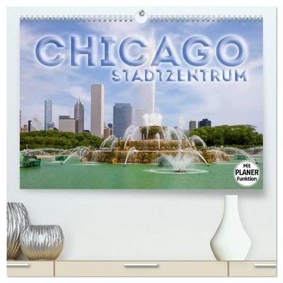 CHICAGO Stadtzentrum (hochwertiger Premium Wandkalender 2027 DIN A2 quer), Kunstdruck in Hochglanz