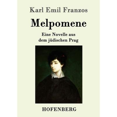Melpomene, Taschenbuch von Karl Emil Franzos, Hofenberg, 978-3-86199-810-5