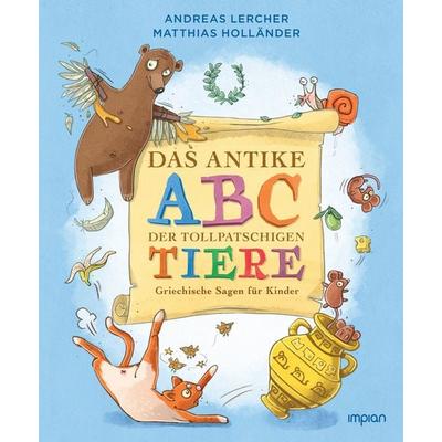 Das antike ABC der tollpatschigen Tiere, Gebundene Ausgabe von Andreas Lercher, Impian, 978-3-96269-211-7