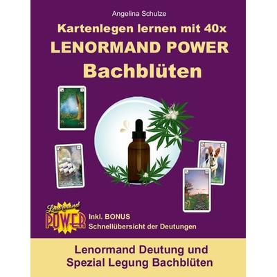Kartenlegen lernen mit 40x LENORMAND POWER Bachblüten, Taschenbuch von Angelina Schulze, Angelina Schulze Verlag, 978-3-943729-87-0