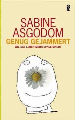 Sabine Asgodom - Genug gejammert!: Wie das Leben mehr Spass macht - Preis vom 09.10.2026 07:28:09 h
