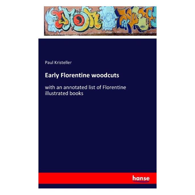 Hansebooks Early Florentine woodcuts (Englisch, Softcover, Paul Kristeller) (55618010)