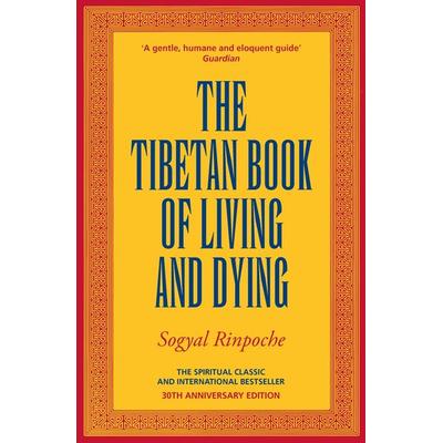 The Tibetan Book Of Living And Dying, Taschenbuch von Sogyal Rinpoche, Vermilion, 978-1-84604-846-3