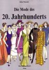John Peacock - Die Mode des 20. Jahrhunderts: Das Bildhandbuch - Preis vom 30.09.2026 09:01:18 h