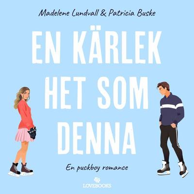 En kärlek het som denna - Patricia Buske,Madelene Lundvall, Audio, 9788727181820