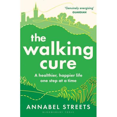 The Walking Cure, Taschenbuch von Annabel Streets, Bloomsbury, 978-1-5266-7636-8