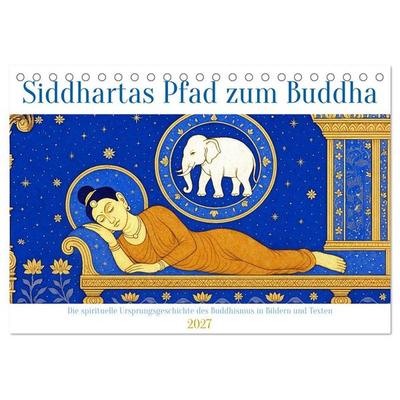 Siddhartas Pfad zum Buddha (Tischkalender 2027 DIN A5 quer), CALVENDO Monatskalender
