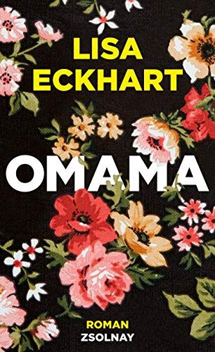 Lisa Eckhart - Omama: Roman - Preis vom 11.10.2026 03:10:56 h