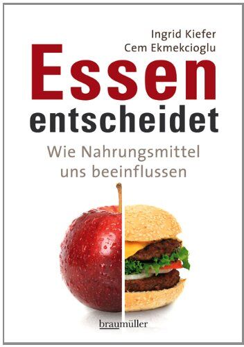 Ingrid Kiefer - Essen entscheidet: Wie Nahrungsmittel uns beeinflussen - Preis vom 09.10.2026 07:28:09 h