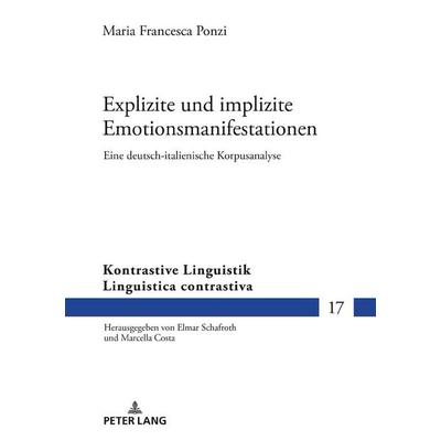 Explizite und implizite Emotionsmanifestationen, Gebundene Ausgabe von Maria Francesca Ponzi, Peter Lang GmbH, Internationaler Verlag der