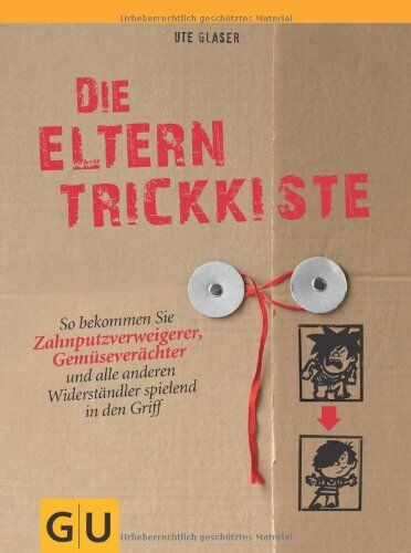 Ute Glaser - Die Eltern-Trickkiste: So bekommen Sie Zahnputzverächter, Gemüseverweigerer und alle anderen Widerständler spielend in den Griff - Preis vom 07.10.2026 11:45:10 h