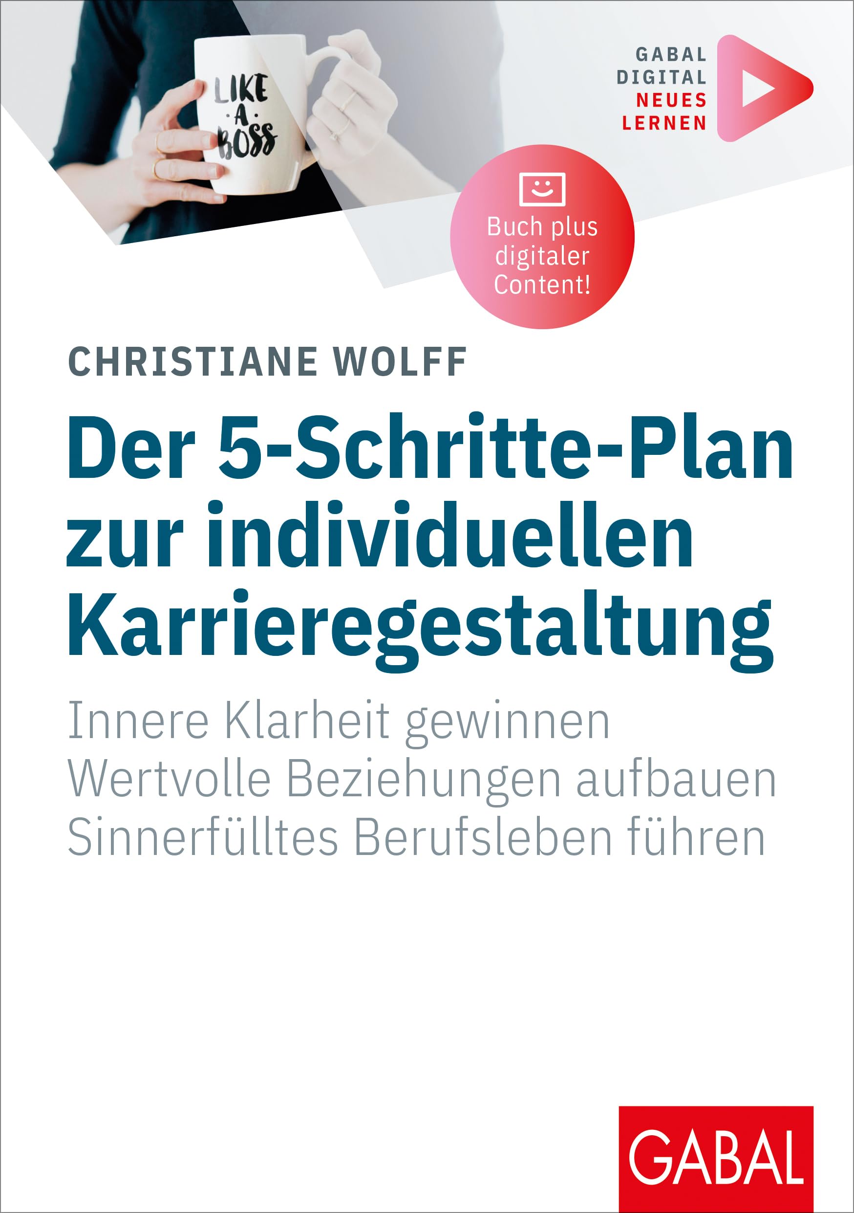 Christiane Wolff - Der 5-Schritte-Plan zur individuellen Karrieregestaltung: Innere Klarheit gewinnen. Wertvolle Beziehungen aufbauen. Sinnerfülltes Berufsleben führen. ... Zusatzinhalten zum Buch (Whitebooks) - Preis vom 02.10.2026 23:42:20 h
