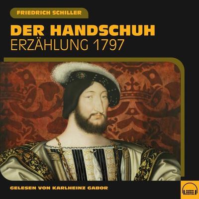 Der Handschuh - Friedrich Schiller, Audio, 9783991607663