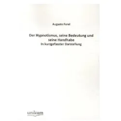 Der Hypnotismus, seine Bedeutung und seine Handhabe, Fachbücher von Auguste Forel