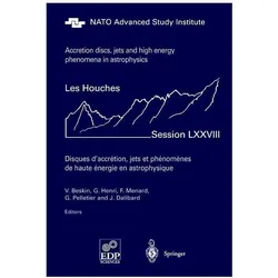 Accretion Disks, Jets and High-Energy Phenomena in Astrophysics, Fachbücher von Francois Menard, Jean Dalibard, Guy Pelletier, Gilles Henri, Vassily Beskin