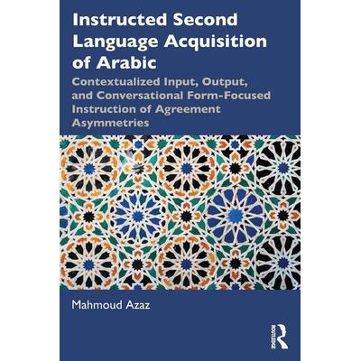 Instructed Second Language Acquisition of Arabic, Taschenbuch von Mahmoud Azaz, Taylor & Francis, 978-0-367-51885-1