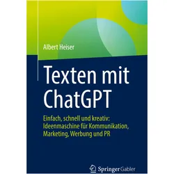 Texten mit ChatGPT, Fachbücher von Albert Heiser