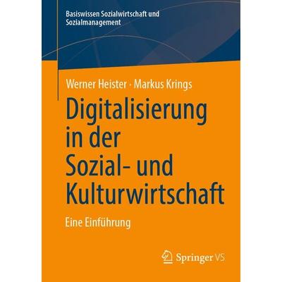 Digitalisierung in der Sozial- und Kulturwirtschaft, Taschenbuch von Werner Heister,Markus Krings, Springer Fachmedien Wiesbaden GmbH,