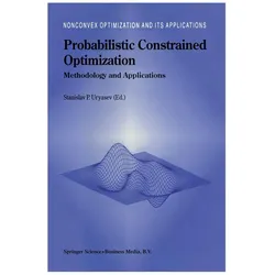 Probabilistic Constrained Optimization, Fachbücher von Stanislav P. Uryasev